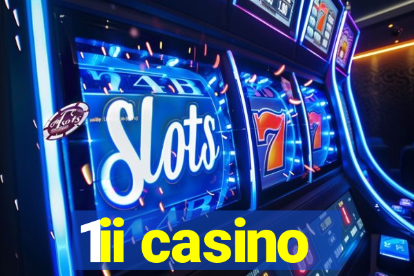 1ii casino